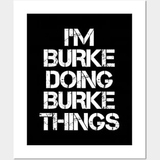 Burke Name T Shirt - Burke Doing Burke Things Posters and Art